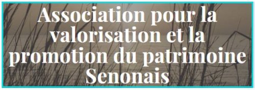 ASSOCIATION POUR LA VALORISATION ET LA PROMOTION DU PATRIMOINE SENONAIS